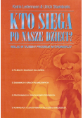 Kto sięga po nasze dzieci