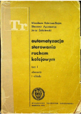 Automatyzacja Sterowania ruchem kolejowym Tom I