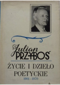 Julian Przyboś Życie i dzieło poetyckie