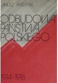 Odbudowa państwa polskiego 1914 - 1918