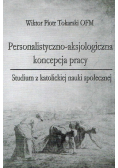 Personalistyczno- aksjologiczna koncepcja pracy