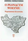 O płonącym Wołyniu. Wspomnienia kresowiaka