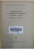 Sprawy Polskie na konferencji pokojowej w Paryżu w 1919 r Tom I