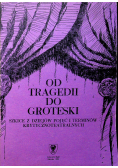 Od tragedii do groteski