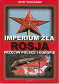 Imperium zła  Rosja przeciw Polsce i Europie