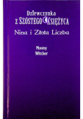 Dziewczynka z Szóstego Księżyca 5 Nina i Złota Liczba