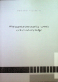 Wielowymiarowe aspekty rozwoju rynku funduszy hedge