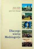 Dlaczego wierzę Medziugorju