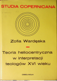 Teoria heliocentryczna w interpretacji teologów XVI wieku