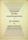 Osoba niepełnosprawna i jej miejsce w społeczeństwie