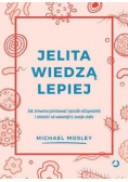Jelita wiedzą lepiej Jak zrewolucjonizować