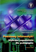 Podstawy informatyki Wybrane zagadnienia dla pedagogów