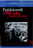 Październik 1956 roku Początek erozji systemu