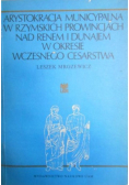 Arystokracja municypalna w rzymskich prowincjach nad Renem i Dunajem w okresie wczesnego Cesarstwa