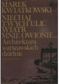 Niechaj twych ulic wiatr mnie owionie