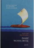 Znajdź własną drogę Duchowe inspiracje do uzdrowienia zranień z przeszłości