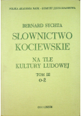 Słownictwo Kociewskie na tle kultury ludowej tom III