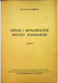 Cieplne i metalurgiczne procesy spawalnicze