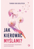 Jak kierować myślami O mocy hipnoterapii