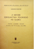 Z Historii Szkolnictwa Polskiego na Śląsku