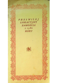Przywilej lokacyjny Zamościa z 1580 roku