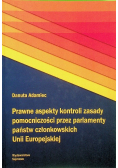 Prawne aspekty kontroli zasady pomocniczości przez parlamenty państw członkowskich Unii Europejskiej