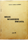 Moje widzenie świata część I i II