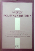Między polityką a historią
