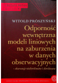 Odporność wewnętrzna modeli  liniowych na zaburzenia w danych obserwacyjnych