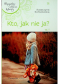 Wszystkie oblicza kobiety Tom 32 Kto jak nie ja Część 1