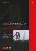 Refaktoryzacja Ulepszanie struktury istniejącego kodu