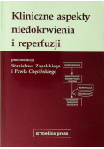 Kliniczne aspekty niedokrwienia i reperfuzji