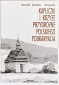 Kapliczki i krzyże przydrożne polskiego podkarpacia