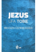 Jezus ufa Tobie