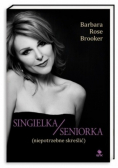 Brooker Barbara Rose - Singielka/seniorka (niepotrzebne skreślić)