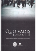 Quo vadis Europo III?