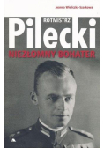 Rotmistrz Witold Pilecki. Niezłomny bohater