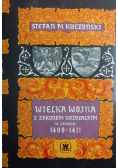 Wielka wojna z Zakonem Krzyżackim 1409 do 1411