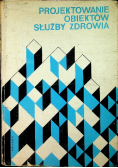 Projektowanie obiektów służby zdrowia