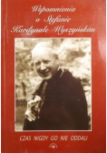 Wspomnienia o Stefanie Kardynale Wyszyńskim