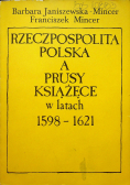 Rzeczpospolita Polska a Prusy Książęce w latach 1598 1621