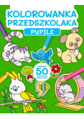 Kolorowanka przedszkolaka. Pupile