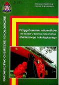 Przygotowanie ratowników do działań w zakresie ratownictwa chemicznego i ekologicznego