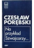 Na przykład Szwajcarzy