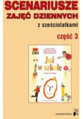 Scenariusze zajęć dziennych z sześciolatkami częśc 3