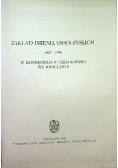 Zakład Imienia Ossolińskich 1827 - 1956 W dziesięciolecie działalności we Wrocławiu