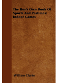 The Boy's Own Book Of Sports And Pastimes