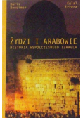 Żydzi i Arabowie Historia współczesnego Izraela