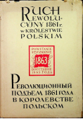 Powstanie Styczniowe 1863 Ruch rewolucyjny 1861 roku w Królestwie Polskim