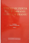 Więcej szczęścia jest w dawaniu aniżeli w braniu tom II